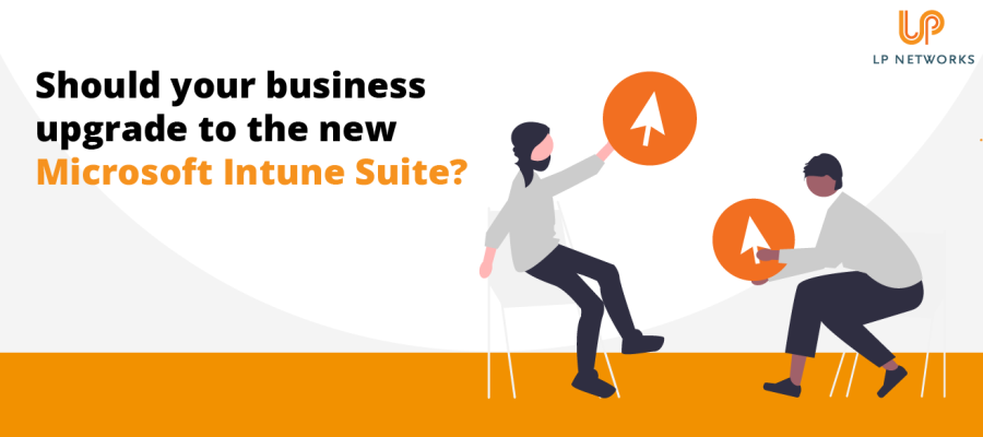 Should Your Business Upgrade to the New Microsoft Intune Suite?