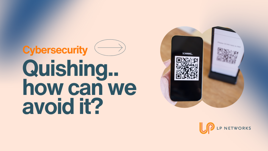 What is ‘QUISHING’ and how can we avoid it? Cybersecurity & QR codes