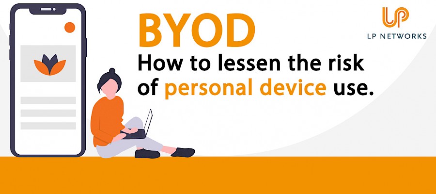 BYOD - How to lessen the risks of your team using their personal devices for work