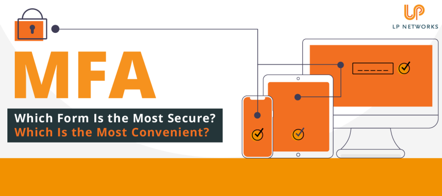 Which Form of MFA Is the Most Secure? Which Is the Most Convenient?