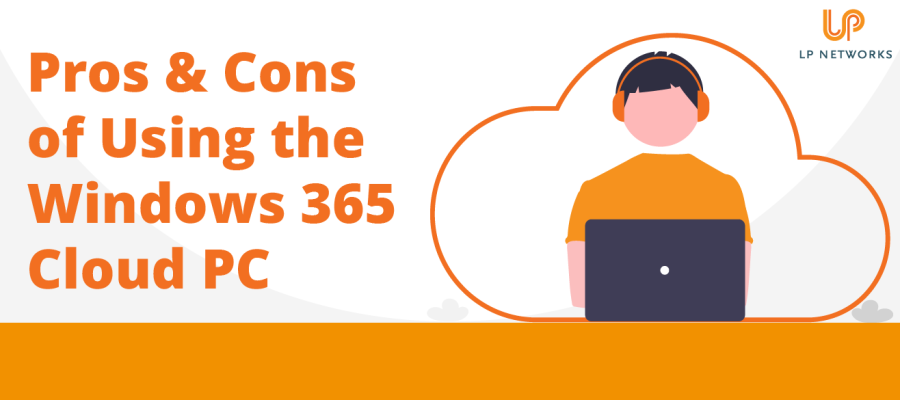 Pros & Cons of Using the Windows 365 Cloud PC