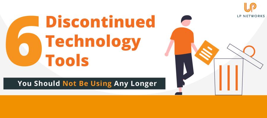 6 Discontinued Technology Tools You Should Not Be Using Any Longer
