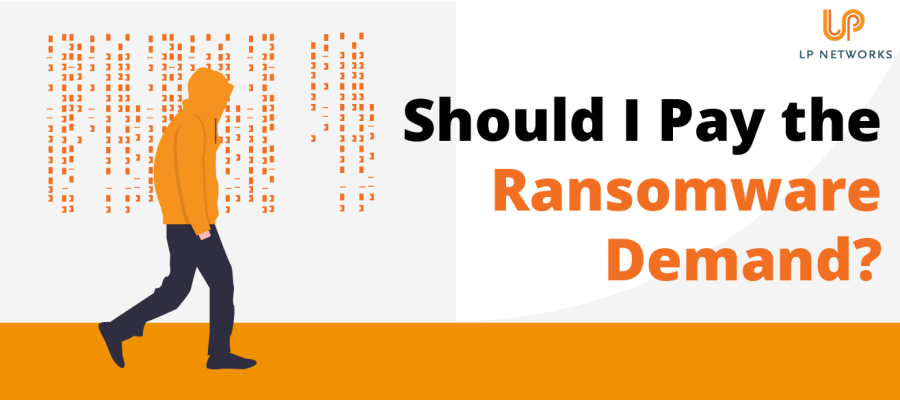 Should I Pay the Ransomware Demand?