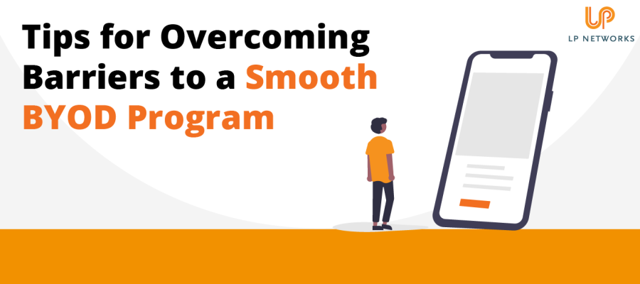 Tips for Overcoming Barriers to a Smooth BYOD Program