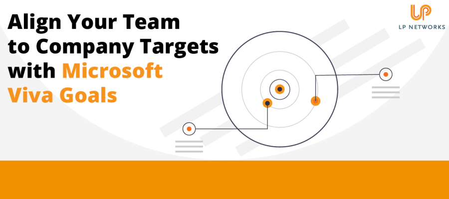 Align Your Team to Company Targets with Microsoft Viva Goals