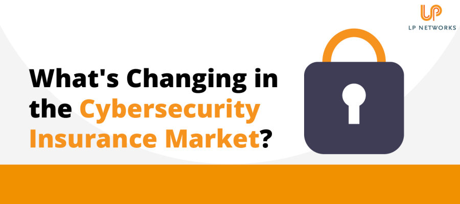 What's Changing in the Cybersecurity Insurance Market?