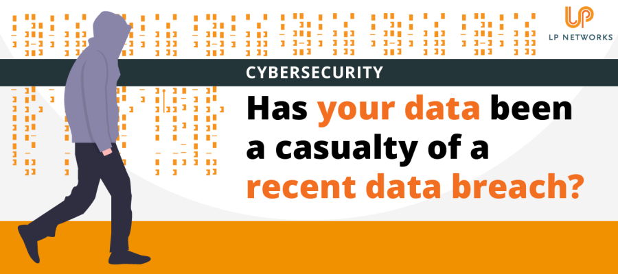 Has your data been a casualty of a recent data breach?