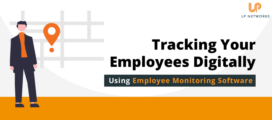 Tracking Your Employees Digitally - Employee Monitoring Software