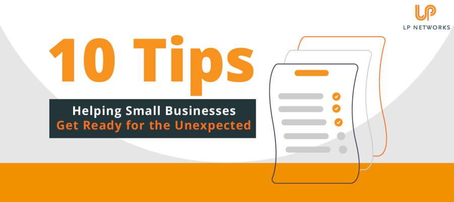 10 Tips to Help Small Businesses Get Ready for the Unexpected