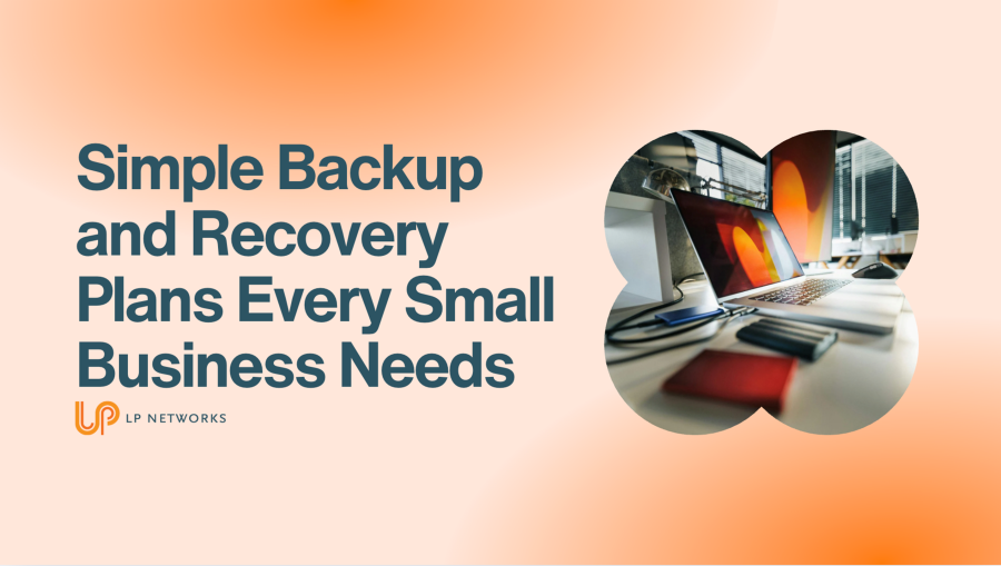 Simple Backup and Recovery Plans Every Small Business Needs