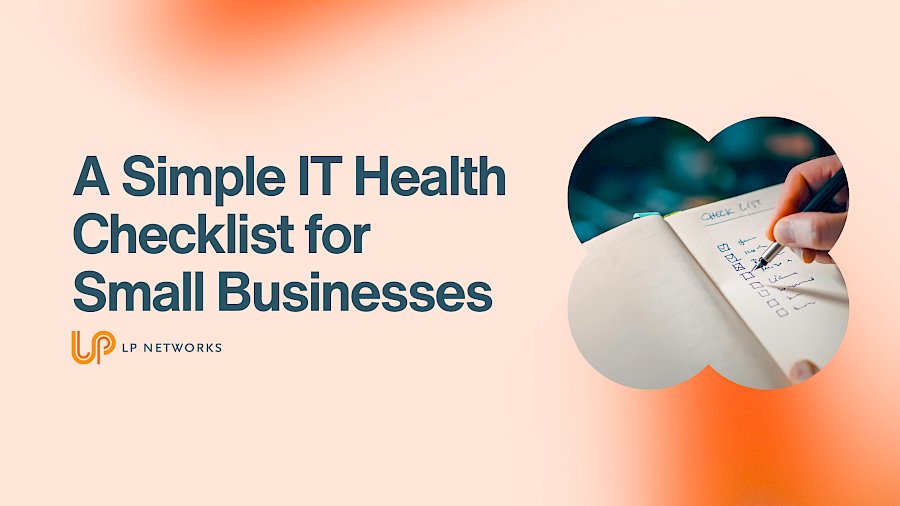 A Simple IT Health Checklist for Small Businesses