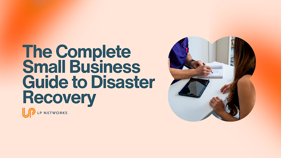 The Complete Small Business Guide to Disaster Recovery