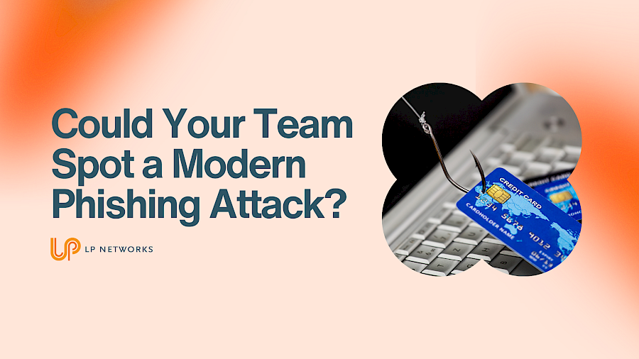 Could Your Team Spot a Modern Phishing Attack?